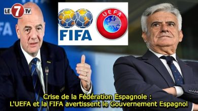 Photo of Crise de la Fédération Espagnole : L’UEFA et la FIFA avertissent le Gouvernement Espagnol