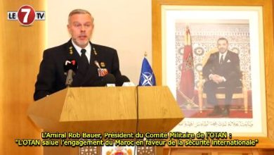 Photo of L’Amiral Rob Bauer, Président du Comité Militaire de l’OTAN : « L’OTAN salue l’engagement du Maroc en faveur de la sécurité internationale » 