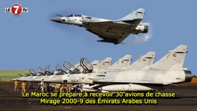 Photo of Le Maroc se prépare à recevoir 30 avions de chasse Mirage 2000-9 des Émirats Arabes Unis
