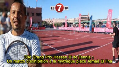 Photo of 38è Grand Prix Hassan II de Tennis : Un match d’exhibition à la mythique place Jemaâ El Fna