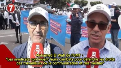 Photo of Mohamed El Wafi de l’UMT : « Les syndicats continuent leurs combats pour défendre les droits des travailleurs de la communication et des médias »