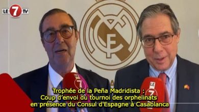 Photo of Trophée de la Peña Madridista : Coup d’envoi du tournoi des orphelinats en présence du Consul d’Espagne à Casablanca