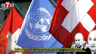 Photo of Berne déclare qu’il n’existe de représentation officielle du polisario ni auprès de l’Office de l’ONU à Genève ni auprès du gouvernement suisse