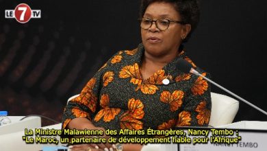 Photo of La Ministre Malawienne des Affaires Étrangères, Nancy Tembo : « Le Maroc, un partenaire de développement fiable pour l’Afrique » 