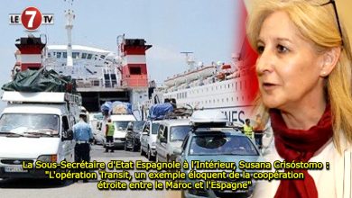 Photo of La Sous-Secrétaire d’Etat Espagnole à l’Intérieur, Susana Crisóstomo : « L’opération Transit, un exemple éloquent de la coopération étroite entre le Maroc et l’Espagne »