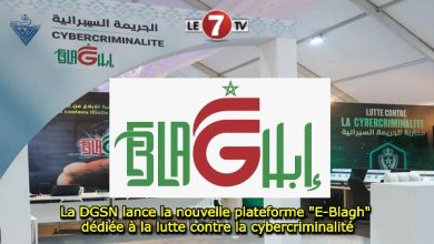 Photo of La DGSN lance la nouvelle plateforme « E-Blagh » dédiée à la lutte contre la cybercriminalité