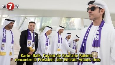 Photo of Karim Balk, l’agent de Soufiane Rahimi, rencontre le Président des Émirats Arabes Unis