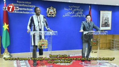 Photo of Nasser Bourita : « Le Maroc s’oppose à « la logique des donneurs de leçons et de ceux qui font du chantage » aux pays du Sahel »