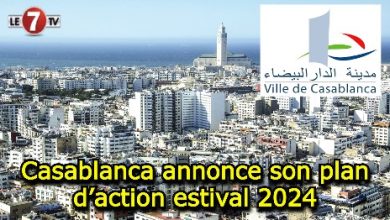 Photo of Casablanca annonce son plan d’action estival 2024