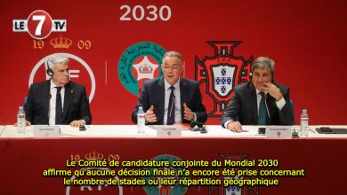 Photo of Le Comité de candidature conjointe du Mondial 2030 affirme qu’aucune décision finale n’a encore été prise concernant le nombre de stades ou leur répartition géographique 