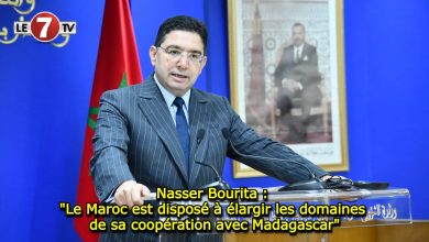 Photo of Nasser Bourita : « Le Maroc est disposé à élargir les domaines de sa coopération avec Madagascar »