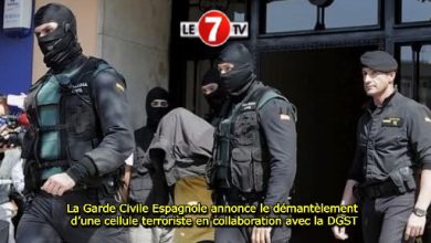 Photo of La Garde Civile Espagnole annonce le démantèlement d’une cellule terroriste en collaboration avec la DGST