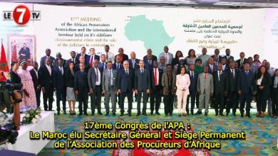 Photo of 17ème Congrès de l’APA : Le Maroc élu Secrétaire Général et Siège Permanent de l’Association des Procureurs d’Afrique 