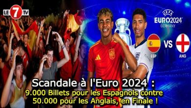 Photo of Scandale à l’Euro 2024 : 9.000 Billets pour les Espagnols contre 50.000 pour les Anglais, en Finale !