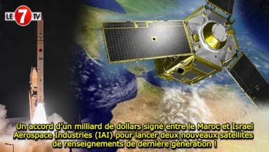 Photo of Un accord d’un milliard de dollars signé entre le Maroc et Israel Aerospace Industries (IAI) pour lancer deux nouveaux satellites de renseignements de dernière génération !