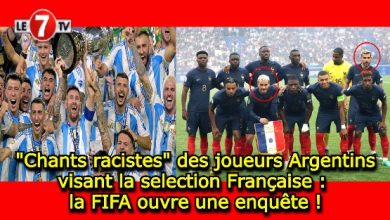 Photo of « Chants racistes » des joueurs Argentins visant la selection Française : la FIFA ouvre une enquête !