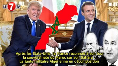 Photo of Après les États-Unis, la France reconnait à son tour la souveraineté du Maroc sur son Sahara : La junte militaire Algérienne en décomposition 