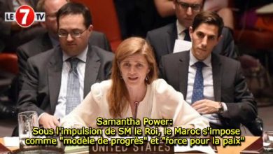 Photo of Samantha Power: Sous l’impulsion de SM le Roi, le Maroc s’impose comme « modèle de progrès » et « force pour la paix » 