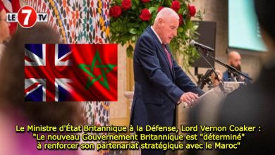 Photo of Le Ministre d’État Britannique à la Défense, Lord Vernon Coaker : « Le nouveau Gouvernement Britannique est « déterminé » à renforcer son partenariat stratégique avec le Maroc » 