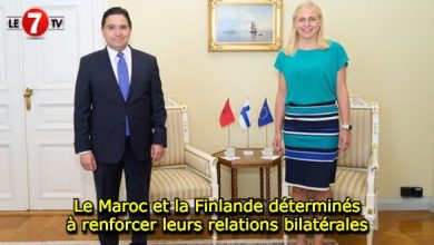 Photo of Le Maroc et la Finlande déterminés à renforcer leurs relations bilatérales