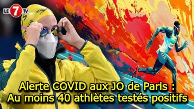 Photo of Alerte COVID aux JO de Paris : Au moins 40 athlètes testés positifs