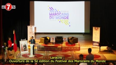 Photo of Larache : Ouverture de la 5è édition du Festival des Marocains du Monde