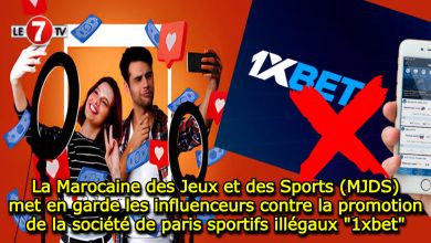 Photo of La Marocaine des Jeux et des Sports (MJDS) met en garde les influenceurs contre la promotion de la société de paris sportifs illégaux « 1xbet »