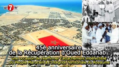 Photo of 45è anniversaire de la Récupération d’Oued Eddahab, une occasion de réaffirmer l’attachement indéfectible du Peuple Marocain à l’Intégrité Territoriale du Royaume