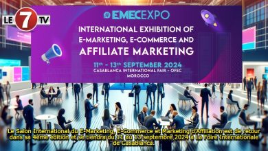 Photo of Le Salon International du E-Marketing, E-Commerce et Marketing d’Affiliation est de retour dans sa 4ème édition et se tiendra du 11 au 13 septembre 2024 à La Foire Internationale de Casablanca.