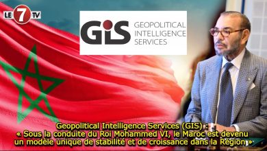 Photo of Geopolitical Intelligence Services (GIS) : « Sous la conduite du Roi Mohammed VI, le Maroc est devenu un modèle unique de stabilité et de croissance dans la Région »