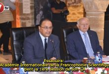 Photo of Essaouira: L’Académie Internationale de la Francophonie Scientifique tient la 1ère session de son CA