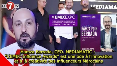 Photo of Hamza Berrada CEO. MEDIAMATIC : « L’EMEC Influence Awards » est une ode à l’innovation et à la créativité des influenceurs Marocains