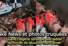 Photo of Fake News et photos truquées : Quand l’Algérie tente de discréditer les forces de sécurité marocaines