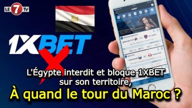 Photo of L’Égypte interdit et bloque 1XBET sur son territoire ; À quand le tour du Maroc ?