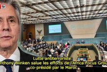 Photo of Lutte antiterroriste: Anthony Blinken salue les efforts de l’Africa Focus Group co-présidé par le Maroc