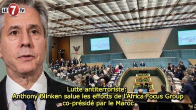 Photo of Lutte antiterroriste: Anthony Blinken salue les efforts de l’Africa Focus Group co-présidé par le Maroc