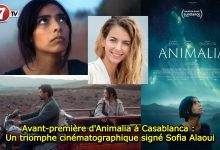 Photo of Avant-première d’Animalia à Casablanca : Un triomphe cinématographique signé Sofia Alaoui