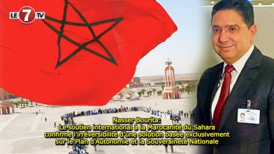 Photo of Nasser Bourita: Le soutien international à la Marocanité du Sahara confirme l’irréversibilité d’une solution basée exclusivement sur le Plan d’Autonomie et la Souveraineté Nationale