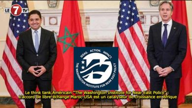 Photo of Le think tank Américain “The Washington Institute for Near East Policy” : L’accord de libre-échange Maroc-USA est un catalyseur de croissance en Afrique