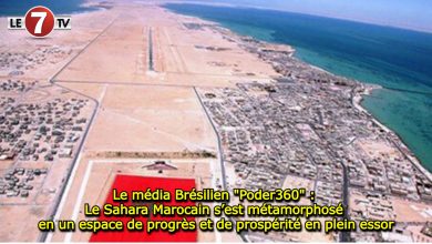 Photo of Le média Brésilien « Poder360 » : Le Sahara Marocain s’est métamorphosé en un espace de progrès et de prospérité en plein essor