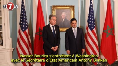 Photo of Nasser Bourita s’entretient à Washington avec le Secrétaire d’Etat Américain Antony Blinken