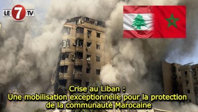 Photo of Crise au Liban : Une mobilisation exceptionnelle pour la protection de la communauté Marocaine