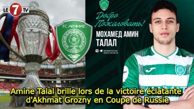 Photo of Amine Talal brille lors de la victoire éclatante d’Akhmat Grozny en Coupe de Russie