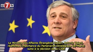 Photo of Le Ministre des Affaires Étrangères Italien, Antonio Tajani, réaffirme l’importance du Partenariat Stratégique UE-Maroc suite à la décision de la CJUE