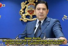 Photo of Nasser Bourita : La décision de la CJUE est « en déphasage avec la réalité » et « sans impact » sur la question du Sahara Marocain 