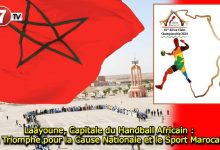 Photo of Laâyoune, Capitale du Handball Africain : Un Triomphe pour la Cause Nationale et le Sport Marocain