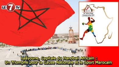 Photo of Laâyoune, Capitale du Handball Africain : Un Triomphe pour la Cause Nationale et le Sport Marocain