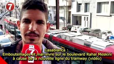 Photo of Casablanca : Embouteillages et mal-vivre sur le boulevard Rahal Meskini à cause de la nouvelle ligne du tramway (vidéo)