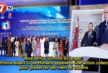 Photo of Blue Africa Summit à Tanger: Le Prince Albert II de Monaco appelle à une action collective pour préserver les mers et océans 