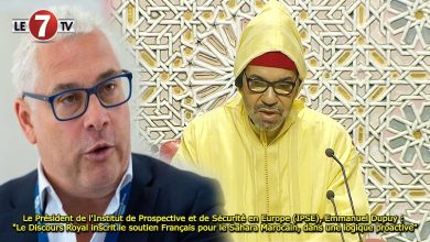 Photo of Le Président de l’Institut de Prospective et de Sécurité en Europe (IPSE), Emmanuel Dupuy : « Le Discours Royal inscrit le soutien Français pour le Sahara Marocain, dans une logique proactive »